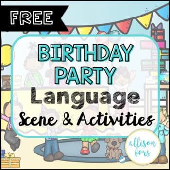 Free Mini Birthday Party Language Scene Speech Therapy by Allison Fors on TeachersPayTeachers