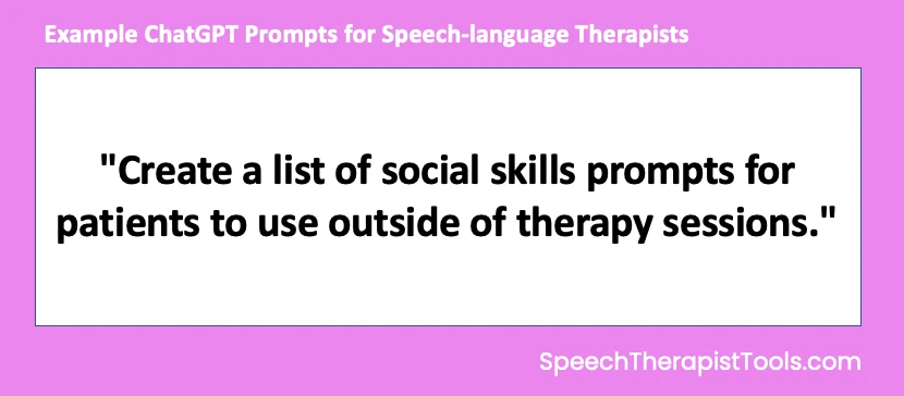 ChatGPT prompt example: generating social skills prompts for speech therapy patients
